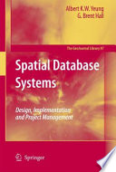 Spatial Database Systems Design, Implementation and Project Management /