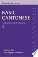 Basic Cantonese a grammar and workbook /