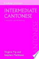 Intermediate Cantonese a grammar and workbook /