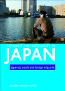 Deviance and inequality in Japan Japanese youth and foreign migrants /