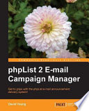 PHPList 2 e-mail campaign manager get to grips with the phpList e-mail announcement delivery system! /