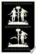 Sanctifying misandry goddess ideology and the fall of man /