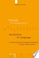 Modularity in language constructional and categorial mismatch in syntax and semantics /