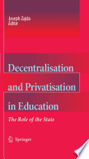 Decentralisation and Privatisation in Education The Role of the State /