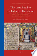The long road to the Industrial Revolution the European economy in a global perspective, 1000-1800 /