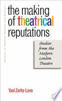 The making of theatrical reputations studies from the modern London theatre /