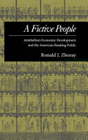 A fictive people antebellum economic development and the American reading public /