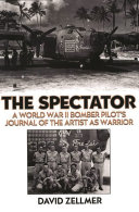 The spectator a World War II bomber pilot's journal of the artist as warrior /