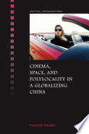 Cinema, space, and polylocality in a globalizing China