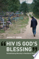 HIV is God's blessing rehabilitating morality in neoliberal Russia /