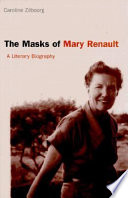 The masks of Mary Renault a literary biography /