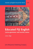 Educated Fiji English : lexico-grammar and variety status /