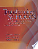 Transforming schools creating a culture of continuous improvement /