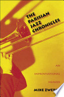 The Parisian jazz chronicles an improvisational memoir /