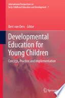 Developmental Education for Young Children Concept, Practice and Implementation /