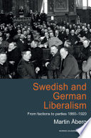 Swedish and German liberalism from factions to parties 1860-1920 /