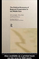The political economy of regional cooperation in the Middle East