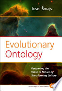 Evolutionary ontology reclaiming the value of nature by transforming culture /