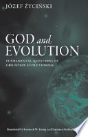 God and evolution fundamental questions of Christian evolutionism /