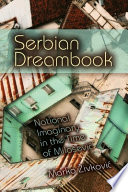 Serbian dreambook national imaginary in the time of Milošević /