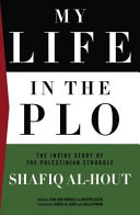 My life in the PLO the inside story of the Palestinian struggle /