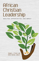 African Christian leadership : realities, opportunities, and impact /
