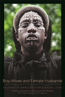Boy-Wives and Female Husbands : Studies in African Homosexualities /