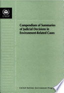 Compendium of summaries of judicial decisions in environment-related cases /
