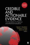 Credible and actionable evidence : the foundations for rigorous and influential evaluations /