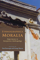 Ethnographica Moralia : Experiments in Interpretive Anthropology  /