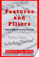 Features and Fillers : Texas Journalists on Texas Folklore /