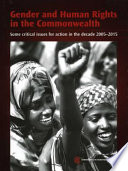Gender and human rights in the commonwealth : some critical issues for action in the decade 2005-2015.