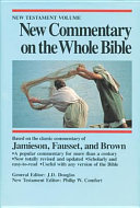 New commentary on the whole Bible : based on the classic commentary of Jamieson, Fausset, and Brown /