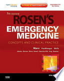 Rosen's emergency medicine : concepts and clinical practice: volume one /