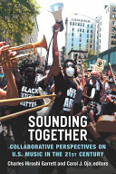 Sounding Together : Collaborative Perspectives on U.S. Music in the 21st Century /