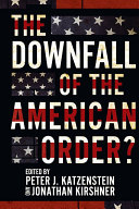 The Downfall of the American Order? /