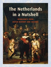 The Netherlands in a Nutshell : Highlights from Dutch History and Culture /