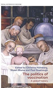 The politics of vaccination : A global history /