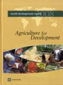 World development report 2008 : agriculture for development.