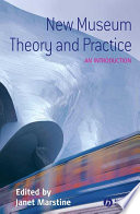 New museum theory and practice an introduction /