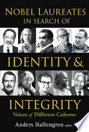 Nobel laureates in search of identity and integrity voices of different cultures /