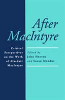 After MacIntyre : critical perspectives on the work of Alasdair MacIntyre /