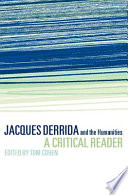 Jacques Derrida and the humanities a critical reader /