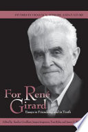 For René Girard essays in friendship and in truth /