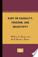 Kant on causality, freedom, and objectivity
