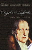 Hegel and the infinite religion, politics, and dialectic /