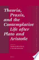 Theoria, praxis, and the contemplative life after Plato and Aristotle