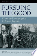 Pursuing the good ethics and metaphysics in Plato's Republic /