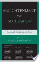 Enlightenment and secularism essays on the mobilization of reason /
