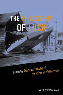 The philosophy of luck /